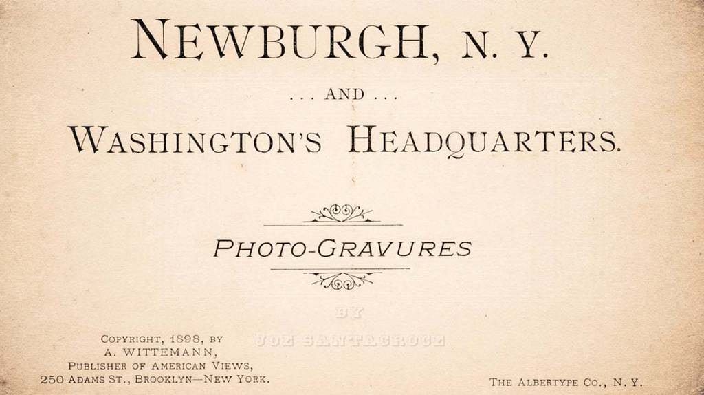 Newburgh and Washington’s Headquarters - A collection of photos from 1898
