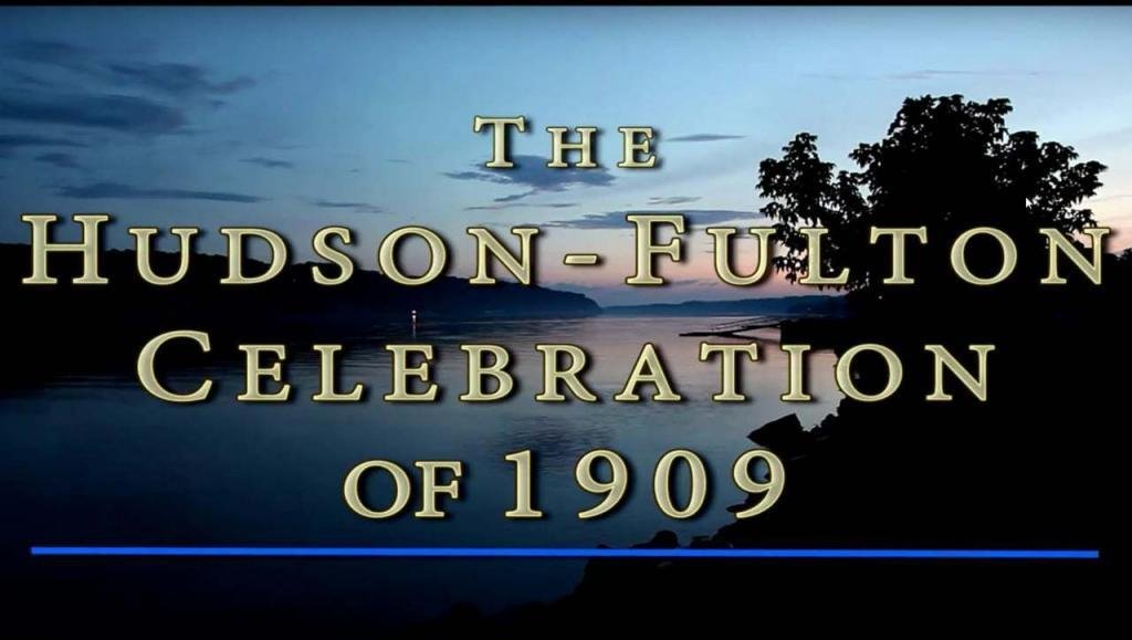 The Hudson Fulton Celebration of 1909